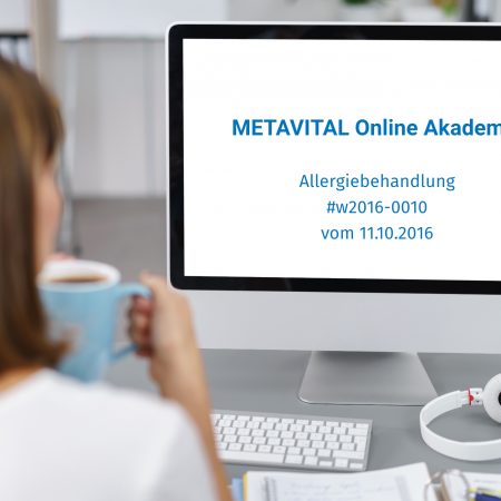 METAVITAL Online Akademie - Allergiebehandlung #w2016-0010