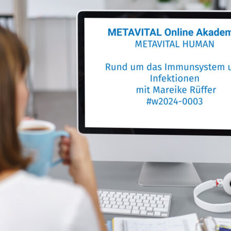METAVITAL Online Akademie (METAVITAL HUMAN) - Rund um das Immunsystem und Infektionen   #w2024-0003
